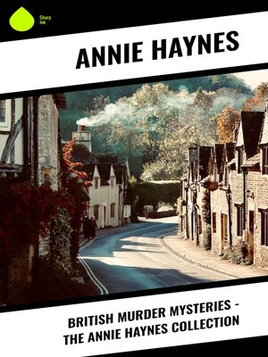 cover image of British Murder Mysteries--The Annie Haynes Collection